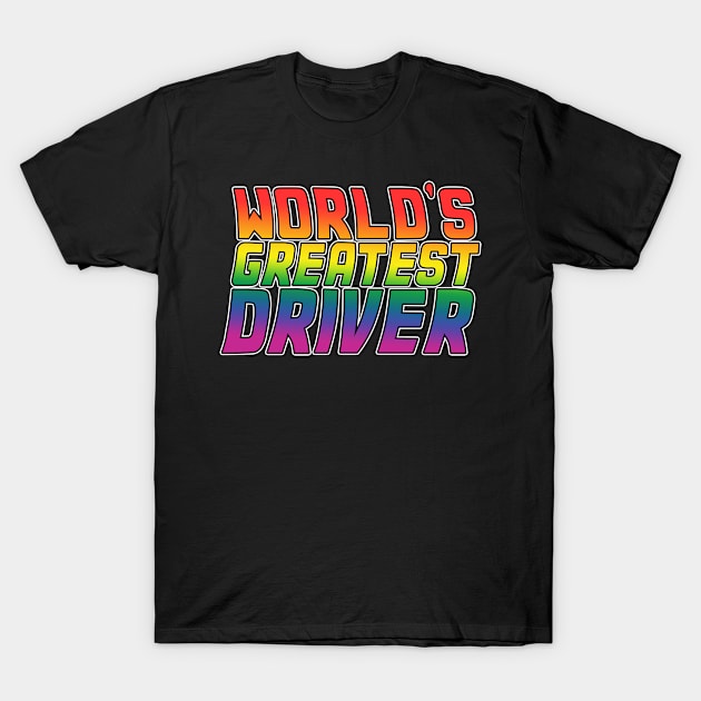 Driver job gifts design. Perfect present for mom dad friend him or her. Lgbt rainbow color T-Shirt by SerenityByAlex